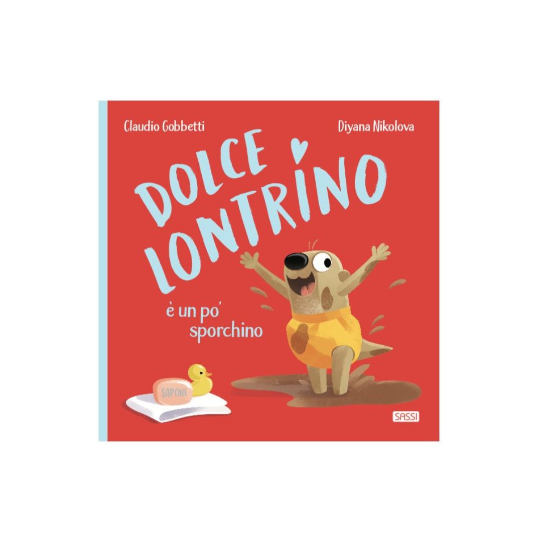 Sassi Dolce Lontrino è un po' sporchino libro igiene bimbi